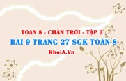Bài 9 trang 27 Toán 8 Chân trời sáng tạo Tập 2